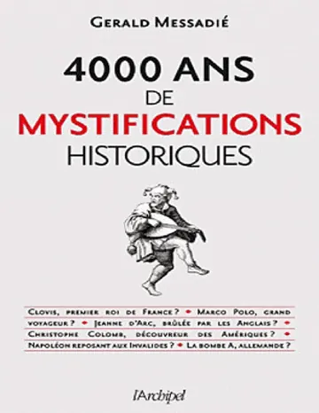 4 000 ans de mystifications historiques de Gerald Messadie, couverture du livre