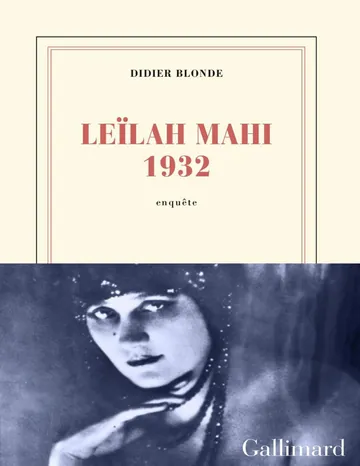 Leïlah Mahi 1932 Une enquête de Didier Blonde, couverture du livre