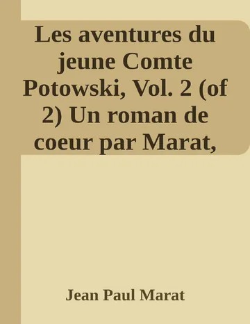 Les aventures du jeune Comte Potowski, Vol. 2 (of 2) Un roman de coeur par Marat, l'ami du peuple de Jean Paul Marat, couverture du livre