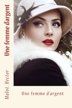 Une femme d'argent d’Hector Malot, couverture du livre
