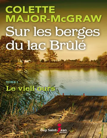 Sur les berges du lac Brûlé, tome 1 de Colette Major-McGraw, couverture du livre