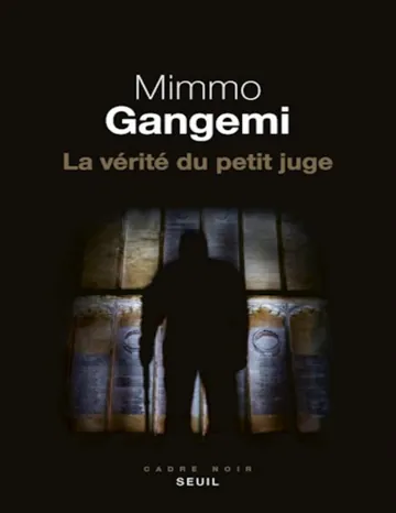 La Vérité du Petit Juge de Mimmo Gangemi, couverture du livre