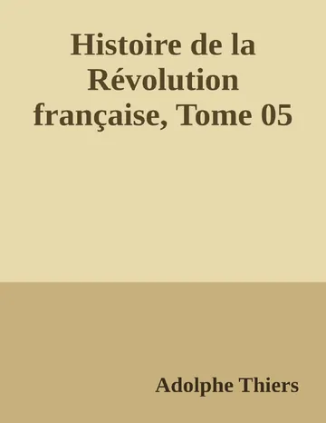 Histoire de la Révolution française, Tome 05 d’Adolphe Thiers, couverture du livre