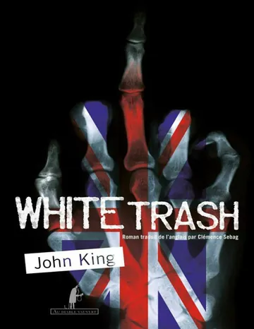 White Trash (Litt Generale) (French Edition) de John King, couverture du livre
