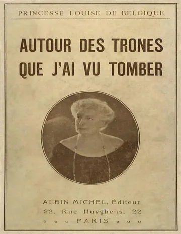 Autour des trônes que j'ai vu tomber de Princess of Belgium Louise, couverture du livre