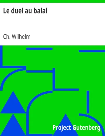 Le duel au balai / Extrait du quotitien "La Patrie", éditions du 27 et 28 février 1879. de Ch. Wilhelm, couverture du livre