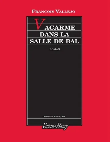 Vacarme dans la salle de bal de François Vallejo, couverture du livre