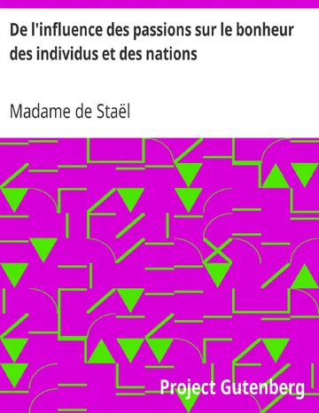 De l'influence des passions sur le bonheur des individus et des nations de Madame de Staël, couverture du livre