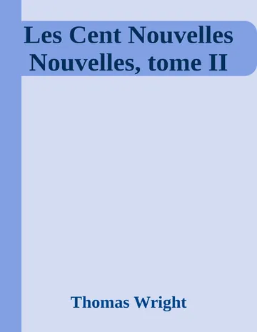 Les Cent Nouvelles Nouvelles, tome II de Thomas Wright, couverture du livre