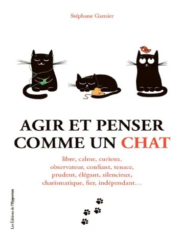 Agir et penser comme un chat (French Edition) de Stephane Garnier, couverture du livre