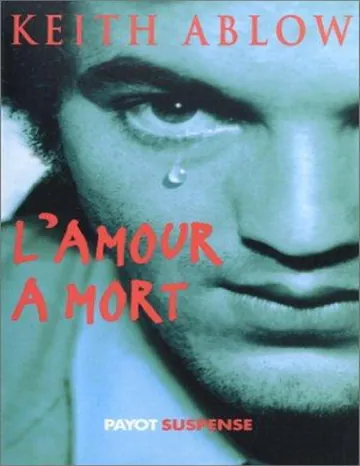L'amour à mort de Keith Ablow, couverture du livre