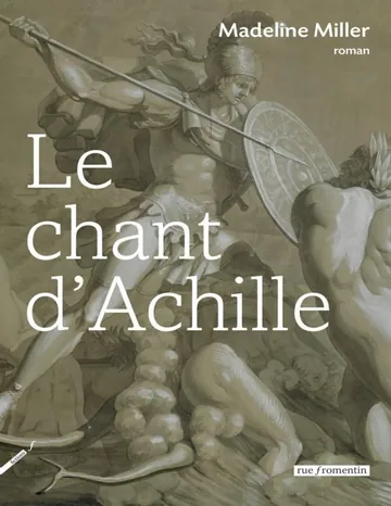 Le chant d'Achille de Madeline Miller, couverture du livre