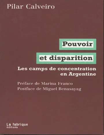Pouvoir et disparition : Les camps de concentration en Argentine de Pilar Calveiro, couverture du livre