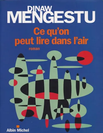 Ce Qu'On Peut Lire Dans L'Air de Dinaw Mengestu, couverture du livre