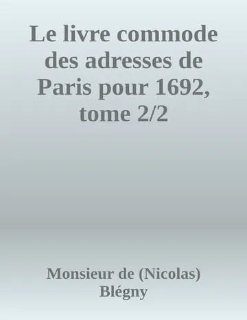 Le livre commode des adresses de Paris pour 1692, tome 2/2 de Monsieur de (Nicolas) Blégny, couverture du livre