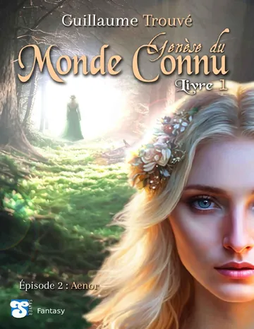 Genèse du Monde Connu T1 : Épisode 2 : Aenor de Guillaume Trouvé, couverture du livre