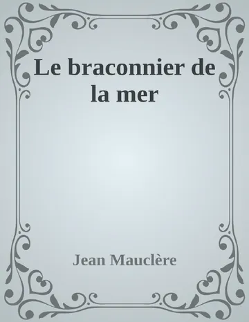 Le braconnier de la mer de Jean Mauclère, couverture du livre