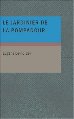 Le jardinier de la Pompadour d’Eugène Demolder, couverture du livre