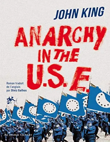 Anarchy in the U.S.E. de John King, couverture du livre