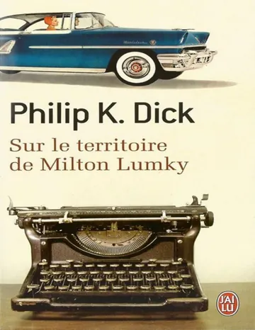 Sur le territoire de Milton Lumky de Philip K Dick, couverture du livre