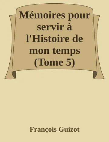 Mémoires pour servir à l'Histoire de mon temps (Tome 5) de François Guizot, couverture du livre