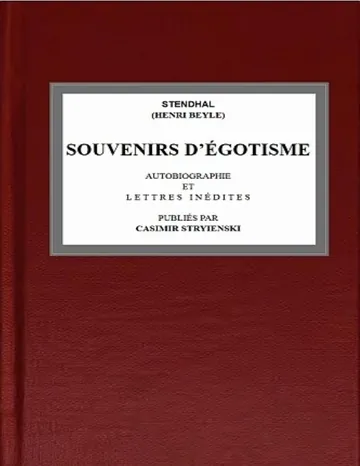 Souvenirs d'égotisme autobiographie et lettres inédites publiées par Casimir Stryienski de Stendhal, couverture du livre
