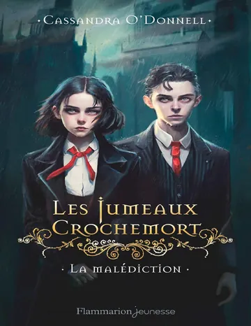 Les jumeaux Crochemort T1 : La malédiction de Cassandra O'DONNELL, couverture du livre