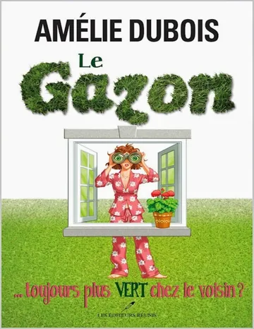 Le gazon… toujours plus vert chez le voisin? d’Amélie Dubois, couverture du livre