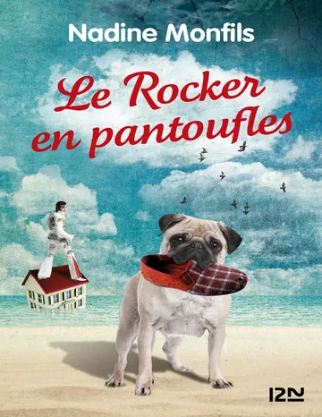 Le rocker en pantoufles de Nadine Monfils, couverture du livre
