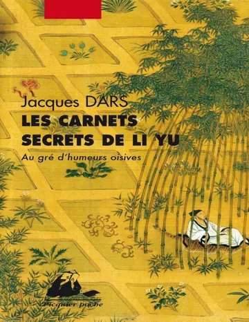 Les carnets secrets de Li Yu : Au gré d'humeurs oisives de Jacques Dars, couverture du livre