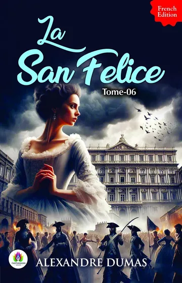La San-Felice, Tome 06 d’Alexandre Dumas, couverture du livre