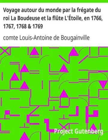 Voyage autour du monde par la frégate du roi La Boudeuse et la flûte L'Étoile, en 1766, 1767, 1768 & 1769. de comte Louis-Antoine de Bougainville, couverture du livre
