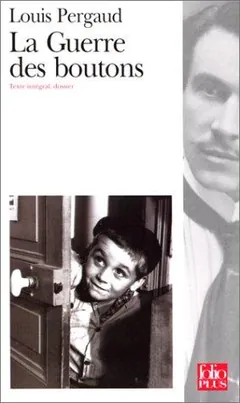 La Guerre des Boutons: Roman de ma douzième année de Louis Pergaud, couverture du livre