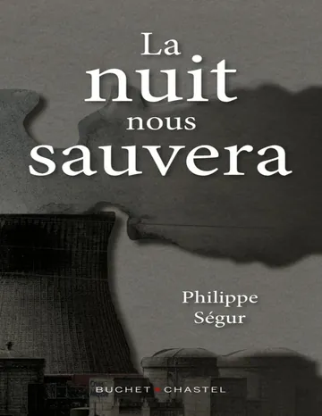 La nuit nous sauvera de Philippe Ségur, couverture du livre