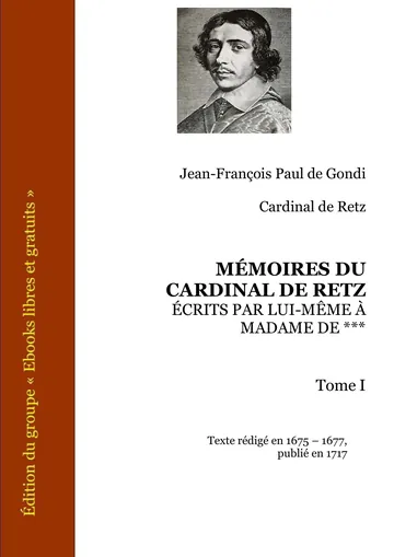 Mémoires DU Cardinal DE Retz Écrits PAR Lui-Même À Madame DE *** - Tome I de Jean-François Paul de Gondi - Cardinal de Retz, couverture du livre