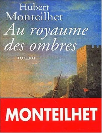 Au royaume des ombres - Hubert Monteilhet