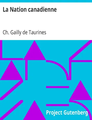 La Nation canadienne / Étude Historique sur les Populations Françaises du Nord de L'Amérique de Ch. Gailly de Taurines, couverture du livre
