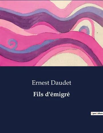 Fils d'émigré d’Ernest Daudet, couverture du livre