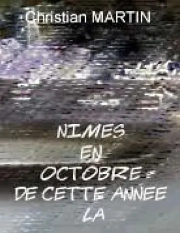 Nîmes, en octobre de cette année-là de Guy Masavi, couverture du livre