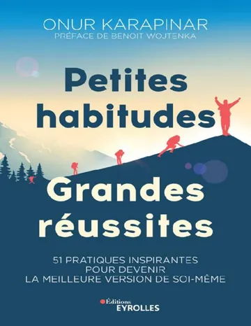 Petites habitudes, grandes réussites (Eyrolles) (French Edition) d’Onur Karapinar, couverture du livre