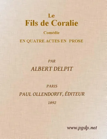 Le Fils de Coralie: Comédie en quatre actes en prose d’Albert Delpit, couverture du livre