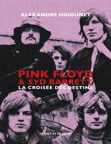 Pink Floyd & Syd Barrett, la croisée des destins d’Alexandre Higounet, couverture du livre