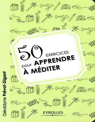 50 exercices pour apprendre à méditer (Exercices de développement personnel) (French Edition) de Prévot-Gigant Géraldyne, couverture du livre