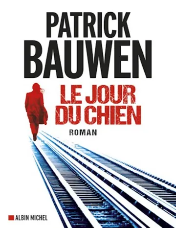 Le Jour du Chien de Patrick Bauwen, couverture du livre