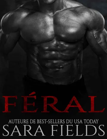 Féral: Une Romance Sombre de Science-Fiction (French Edition) de Sara Fields, couverture du livre