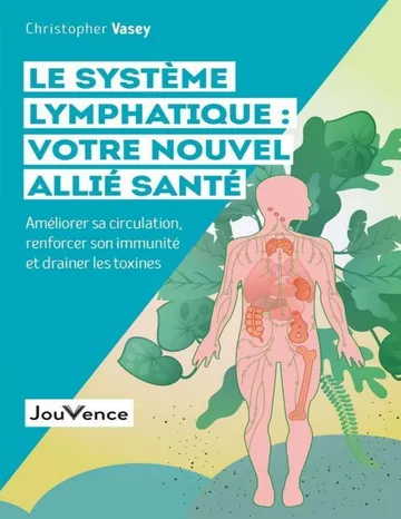 Le système lymphatique : votre nouvel allié santé de Christopher Vasey, couverture du livre