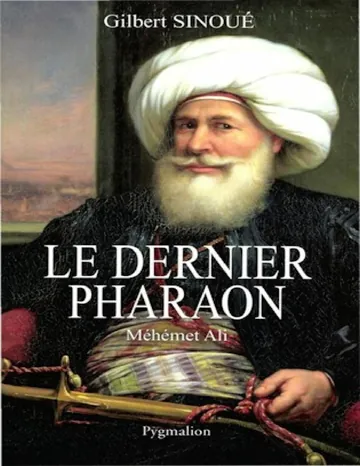 Le dernier pharaon, Méhémet Ali de Gilbert Sinoué, couverture du livre