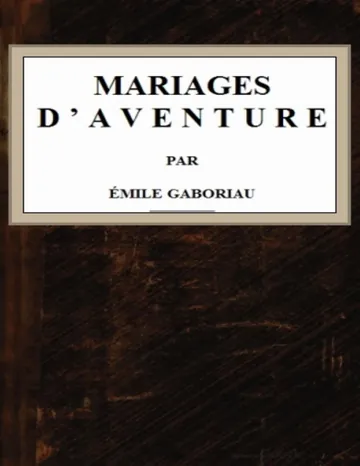 Mariages d'aventure d’Emile Gaboriau, couverture du livre
