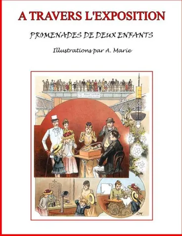 A travers l'Exposition / Promenades de deux enfants au Champ-de-Mars et à l'esplanade des Invalides d’É. Lamarque, couverture du livre