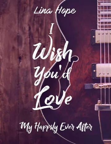 I Wish You'd Love de Lina Hope, couverture du livre